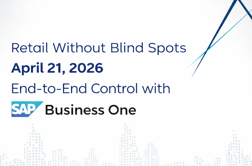 Retail Without Blind Spots: End-to-End Control with SAP Business One I April 21, 2026